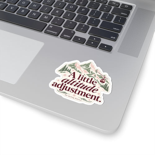 A Little Altitude Adjustment Mountain Kiss-Cut Sticker