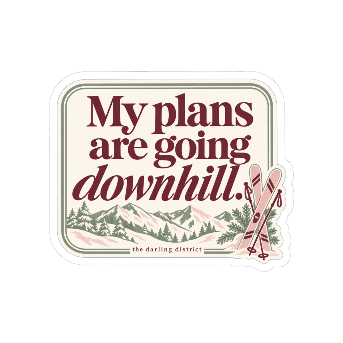 My Plans Are Going Downhill Funny Skiing Kiss-Cut Sticker