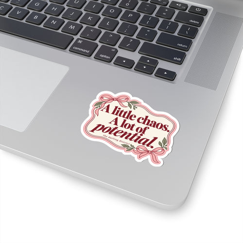 A Little Chaos A Lot of Potential Kiss-Cut Sticker