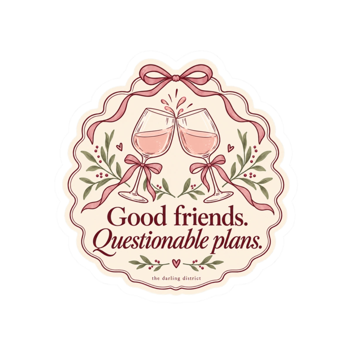 Good Friends, Questionable Plans Wine Glasses Kiss-Cut Sticker