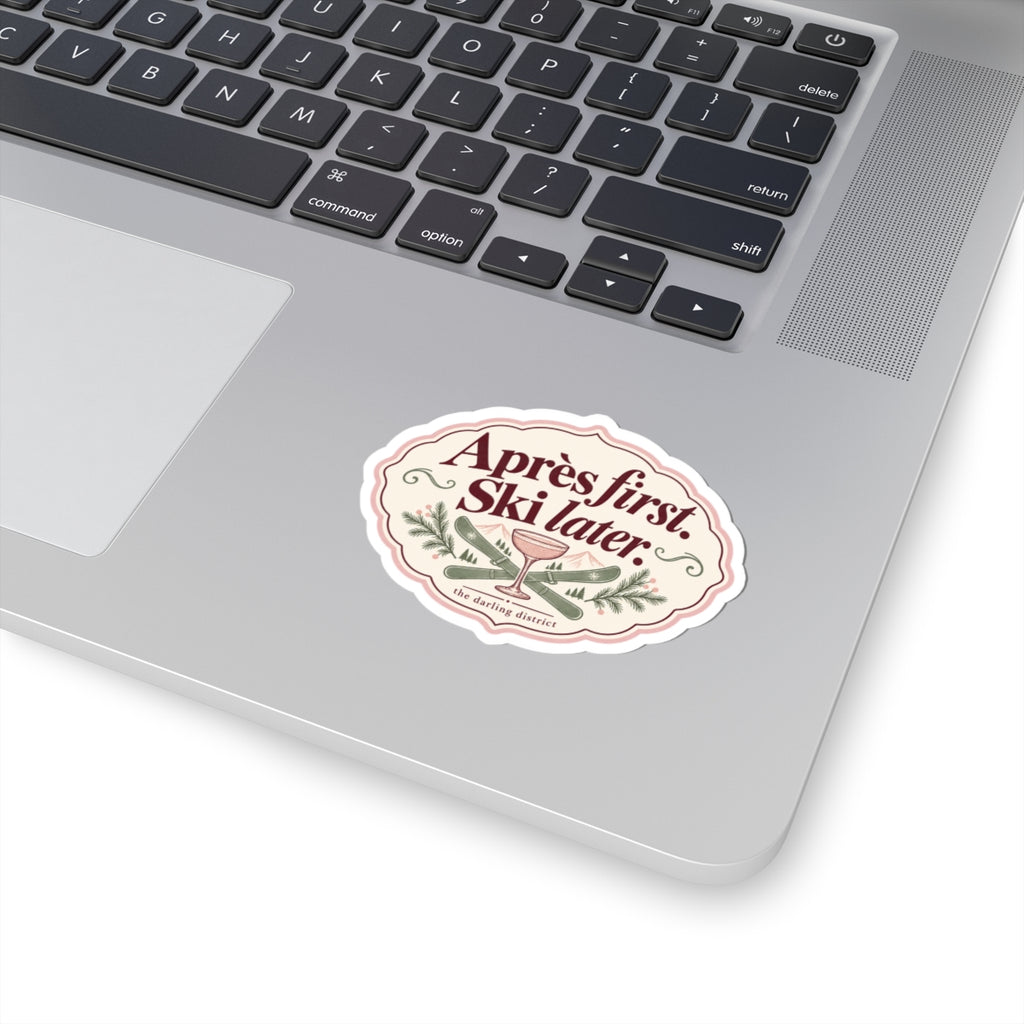 Après First, Ski Later Alpine Après-Ski Kiss-Cut Sticker