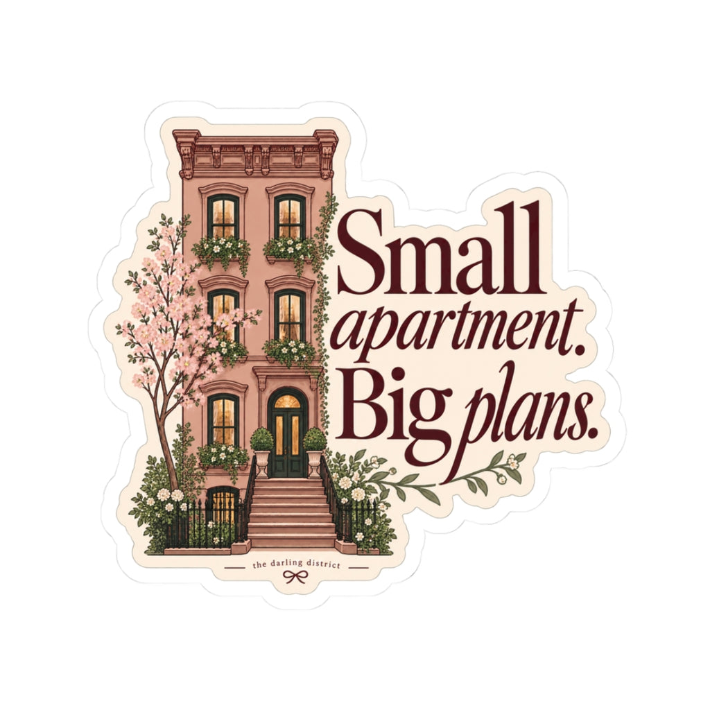 Small Apartment Big Plans Inspirational Kiss-Cut Sticker