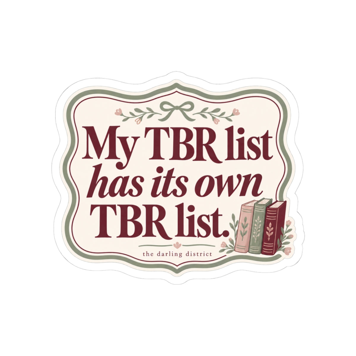 My TBR List Has Its Own TBR List Kiss-Cut Sticker