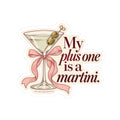 My Plus One Is a Martini Kiss-Cut Sticker