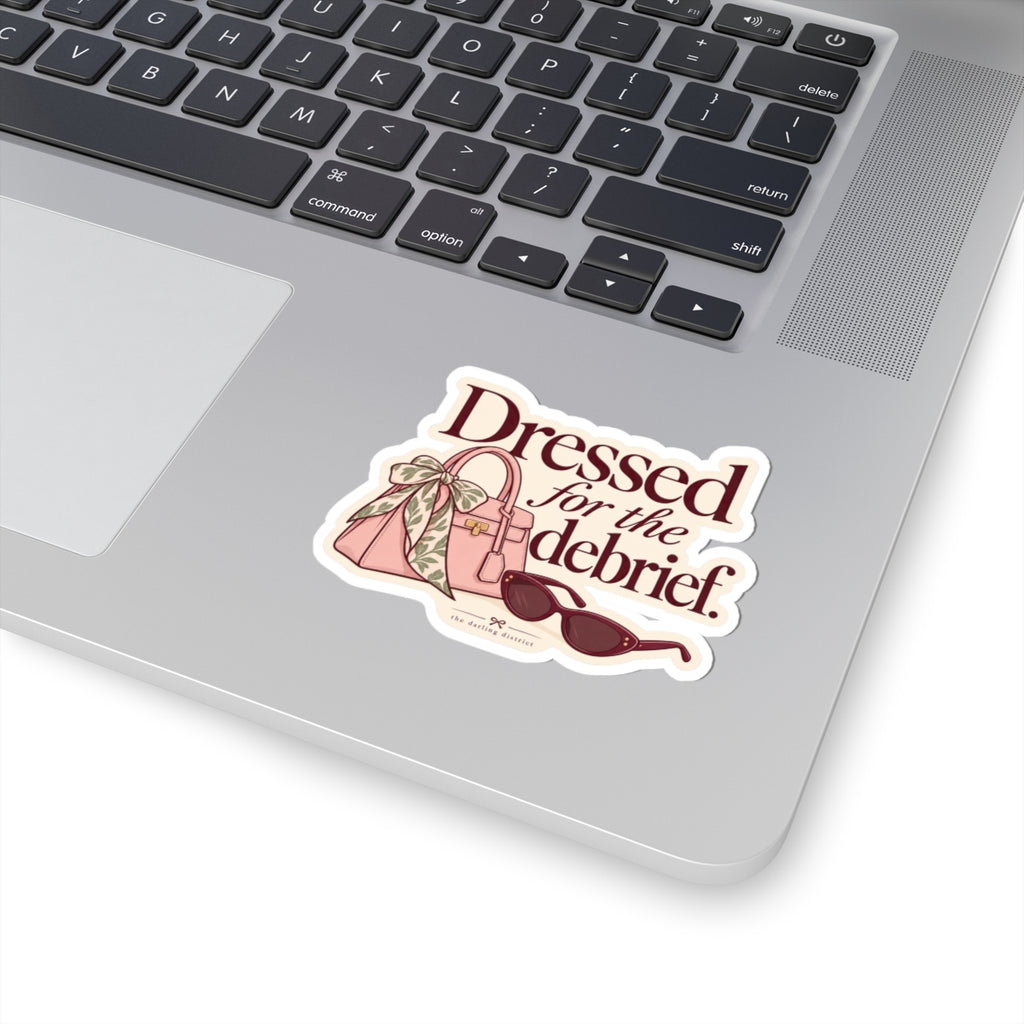 Dressed for the Debrief Kiss-Cut Sticker