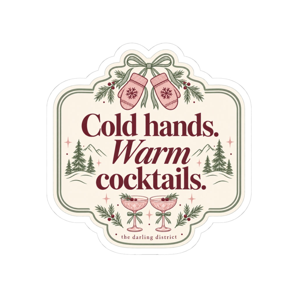 Cold Hands Warm Cocktails Kiss-Cut Sticker