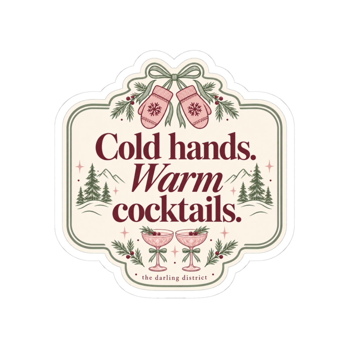 Cold Hands Warm Cocktails Kiss-Cut Sticker