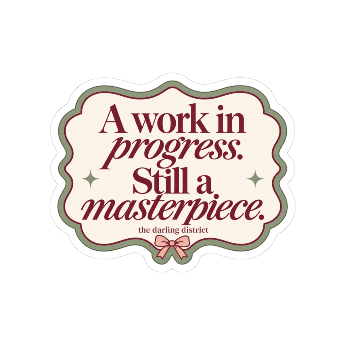 A Work in Progress Still a Masterpiece Kiss-Cut Sticker