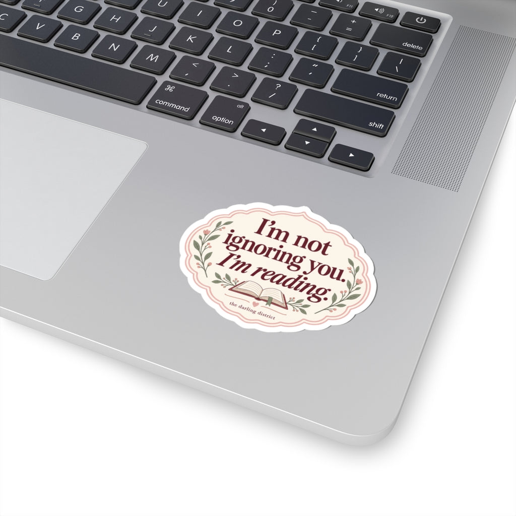 “I’m Not Ignoring You, I’m Reading” Book Lover Kiss-Cut Sticker