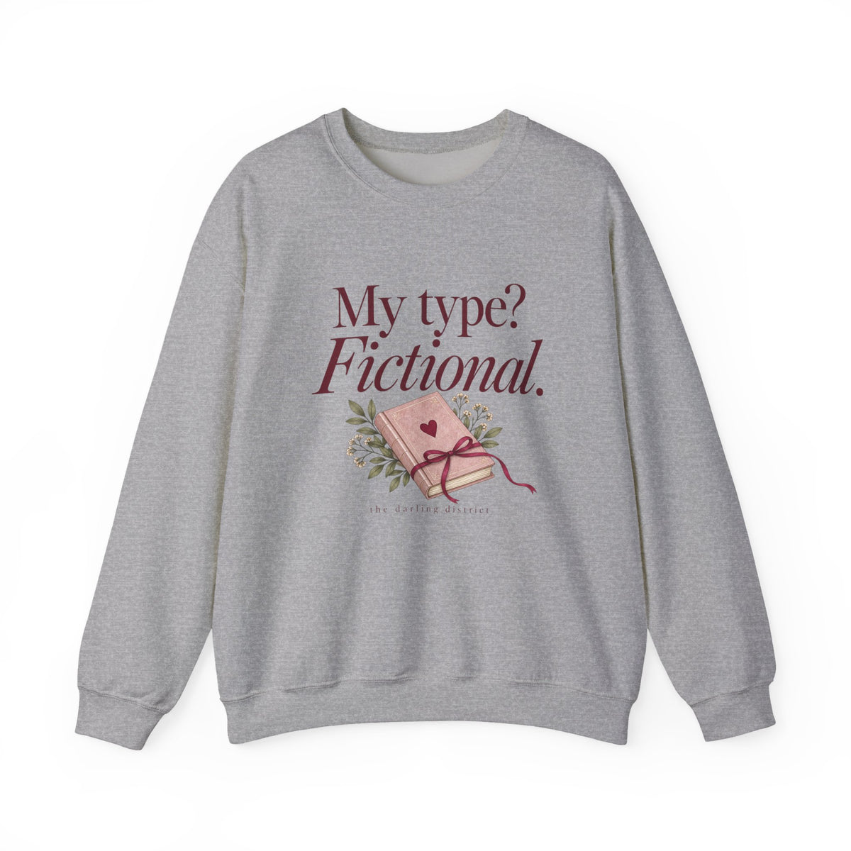 My Type? Fictional Book Lover Crewneck Sweatshirt
