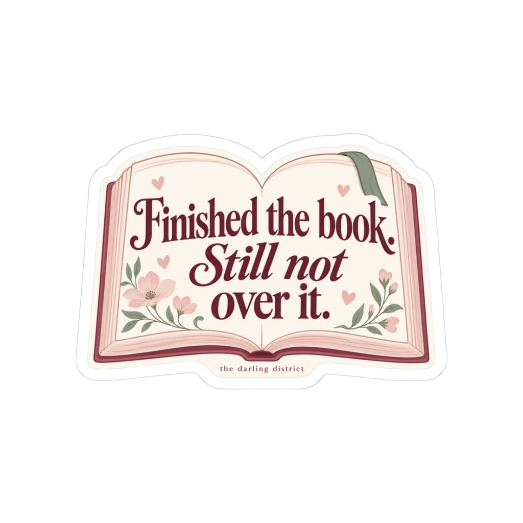 Finished the Book Still Not Over It Kiss-Cut Sticker