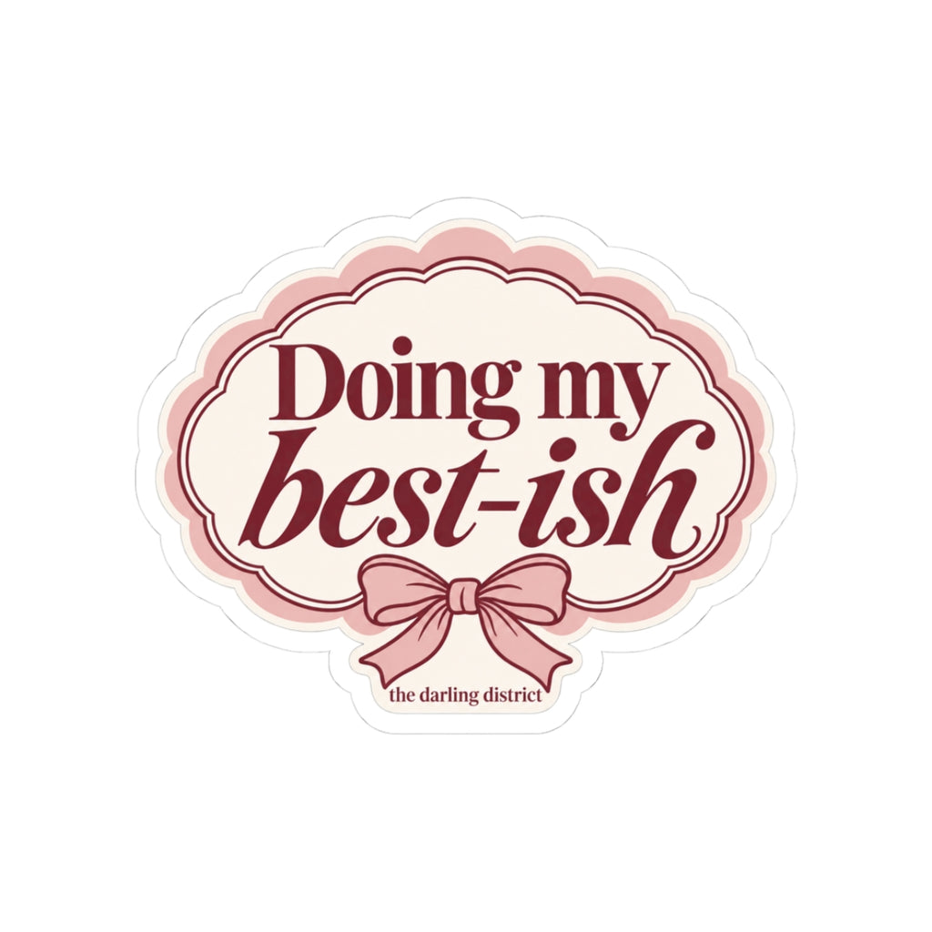 Doing My Best-ish Inspirational Kiss-Cut Sticker