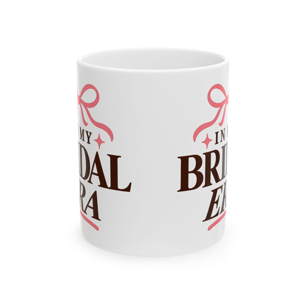 In My Bridal Era Ceramic Mug – Bachelorette Bride-to-Be Gift (11oz/15oz)