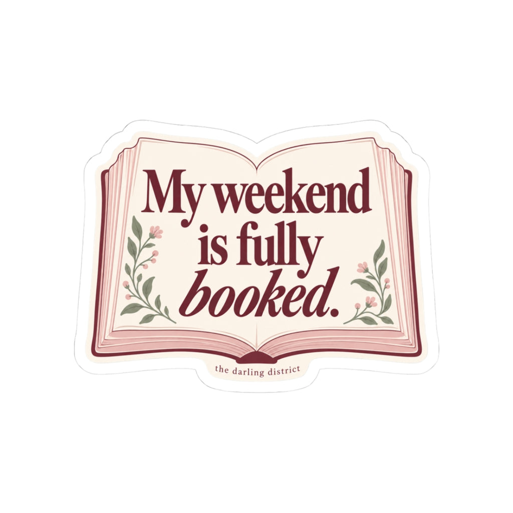 My Weekend Is Fully Booked Bookish Kiss-Cut Sticker