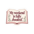My Weekend Is Fully Booked Bookish Kiss-Cut Sticker