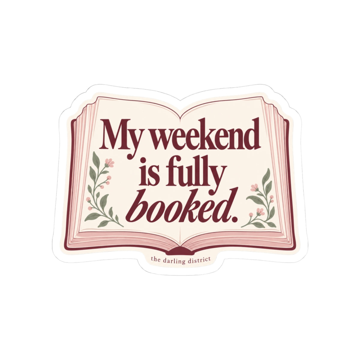 My Weekend Is Fully Booked Bookish Kiss-Cut Sticker